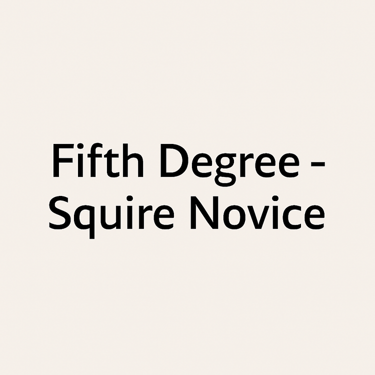 Fifth Degree - Squire Novice - Luxe Regalia