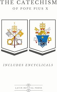 The Catechism of Saint Pius X: With Encyclicals