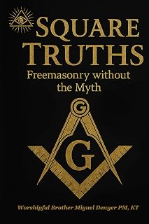 Square Truths: Freemasonry without the Myth