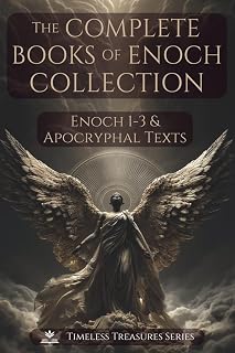 The Complete Books of Enoch Collection: Fallen Angels, Giants & the Origins of the World: 1 Enoch, 2 Enoch, 3 Enoch and a Collection of Ancient Apocryphal Texts, Illustrated Edition