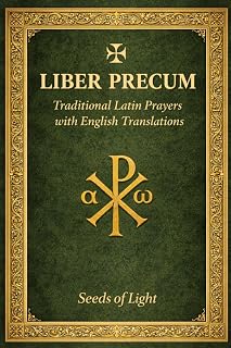 LIBER PRECUM Book of Prayers: Traditional Latin Catholic Prayer Book with English Translation for Mass, Rosary and Daily Devotion