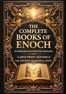 The Complete Books of Enoch in English (Illustrated): Large Print Edition of the Ancient Apocryphal Texts