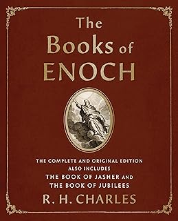 The Books of Enoch: The Complete and Original Edition, Also Includes the Book of Jasher and the Book of Jubilees