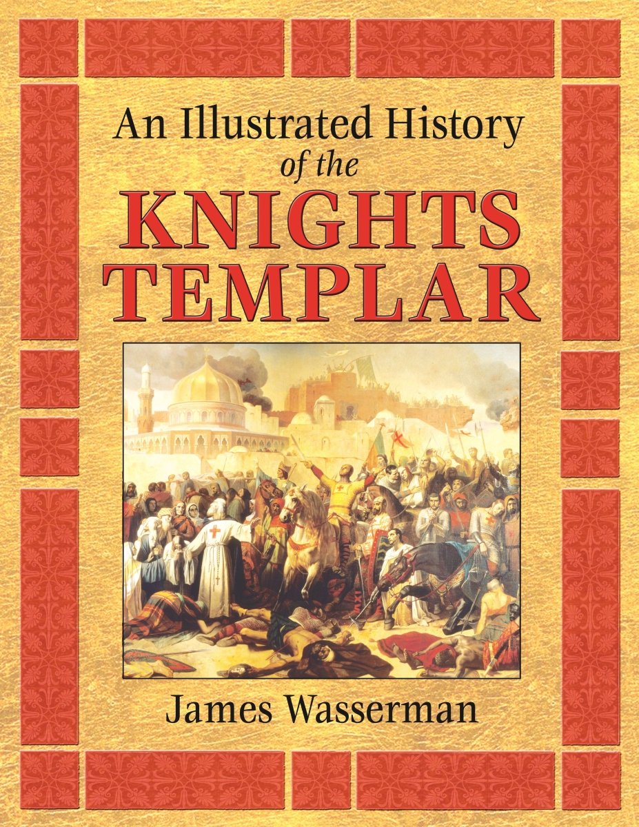 An Illustrated History of the Knights Templar – Trade Paperback - Luxe Regalia