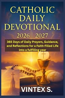 Catholic Daily Devotional 2026/2027: 365 Days of Daily Prayers, Guidance, and Reflections for a Faith-Filled Life into a fulfilling year - Luxe Regalia