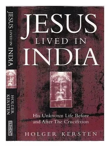Jesus lived in India; His Life Before and After The Crucifixion KERSTEN, HOLGER - Luxe Regalia