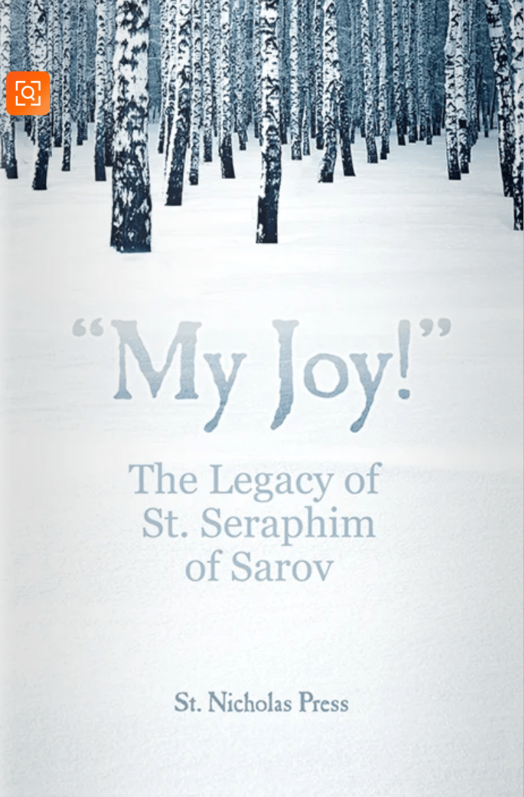 “My Joy” The Legacy of St. Seraphim of Sarov Softcover