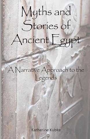 Myths and Stories of Ancient Egypt: A Narrative Approach to the Legends - Luxe Regalia