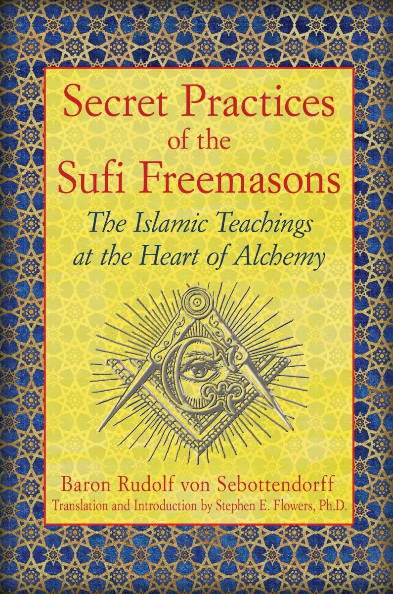 Secret Practices of the Sufi Freemasons – Trade Paperback - Luxe Regalia