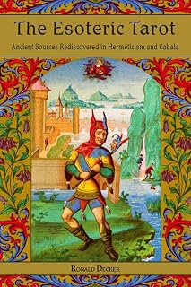 The Esoteric Tarot: Ancient Sources Rediscovered in Hermeticism and Cabalah - Luxe Regalia