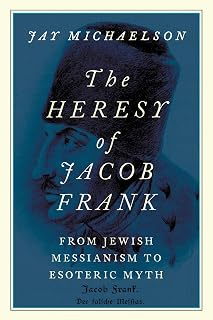 The Heresy of Jacob Frank: From Jewish Messianism to Esoteric Myth - Luxe Regalia