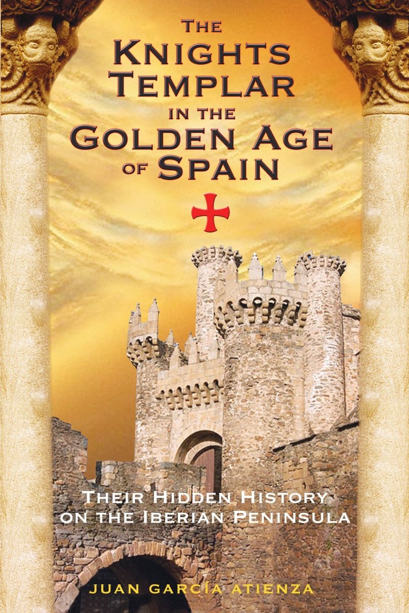 The Knights Templar in the Golden Age of Spain – Trade Paperback - Luxe Regalia