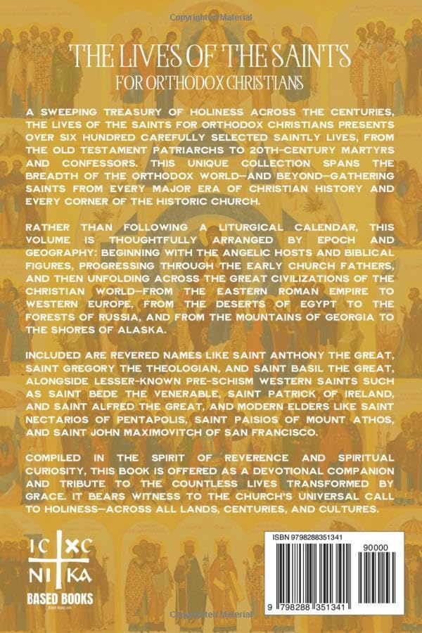 The Lives of the Saints for Orthodox Christians: 600 Orthodox Saint's Lives, Including Pre - schism Western Saints, and Recent Saints - Luxe Regalia