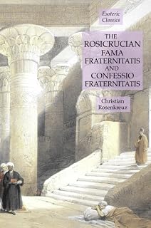The Rosicrucian Fama Fraternitatis and Confessio Fraternitatis: Esoteric Classics - Luxe Regalia