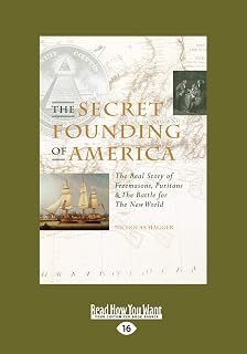 The Secret Founding of America: The Real Story of Freemasons, Puritans, & the Battle for the New World (Large Print 16pt) - Luxe Regalia