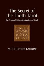The Secret of the Thoth Tarot: The Golden Dawn Origins of Aleister Crowley's Book of Thoth - Luxe Regalia
