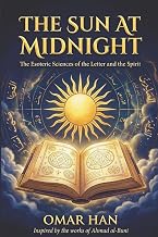 The Sun At Midnight: The Esoteric Sciences of the Letter and the Spirit - Luxe Regalia