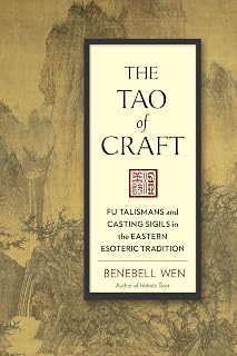 The Tao Of Craft: Fu Talismans and Casting Sigils in the Eastern Esoteric Tradition - Luxe Regalia