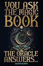 You Ask the Magic Book. The Oracle Answers...: Get Revelations and Messages from the Universe with this Divination Tool to Solve Questions of Life - Luxe Regalia