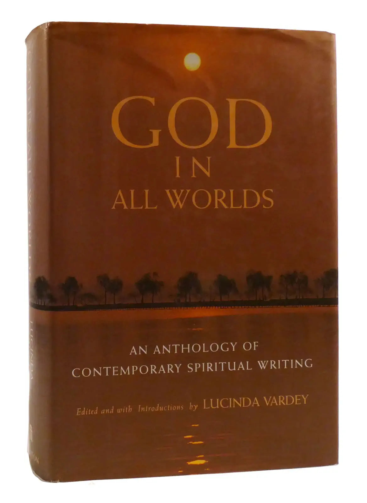 GOD IN ALL WORLDS; An Anthology of Contemporary Spiritual Writing