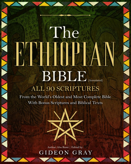 The Ethiopian Bible (Annotated): All 90 Scriptures From the World’s Oldest and Most Complete Bible With Bonus Scriptures and Biblical Texts Paperback