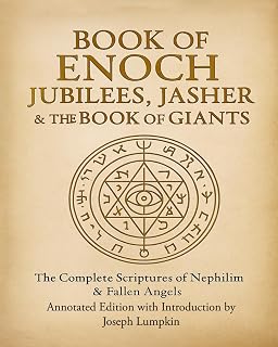 Book of Enoch, Jubilees, Jasher & The Book of Giants: The Complete Scriptures of Nephilim & Fallen Angels