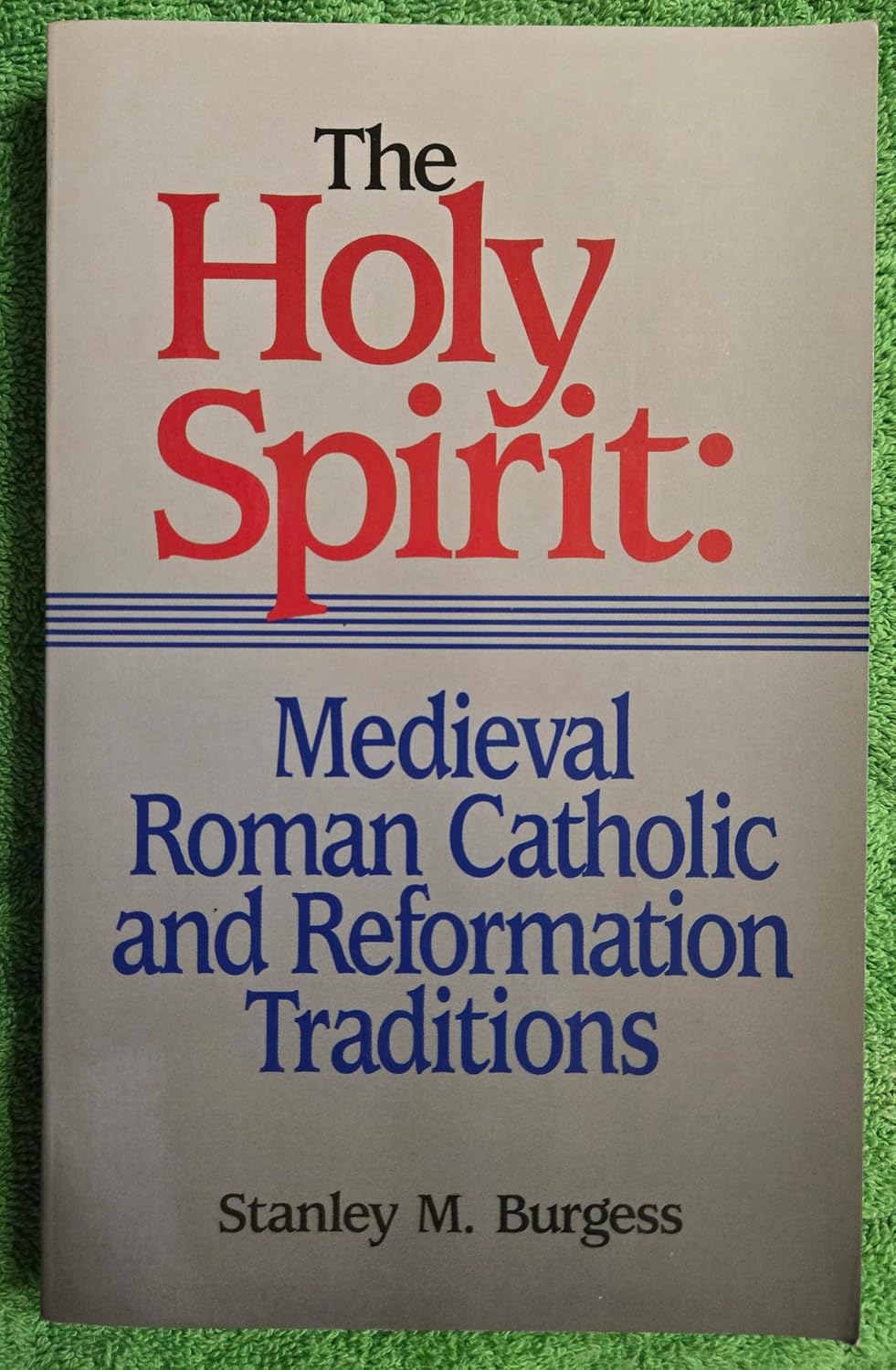 The Holy Spirit: Medieval Roman Catholic and Reformation Traditions