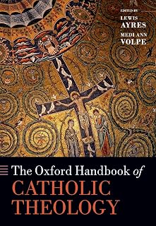 The Oxford Handbook of Catholic Theology