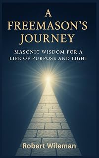 A Freemason's Journey: Masonic Wisdom for a Life of Purpose and Light - Luxe Regalia