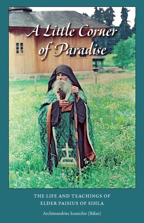A Little Corner of Paradise: The Life and Teachings of Elder Paisius of Sihla - Luxe Regalia