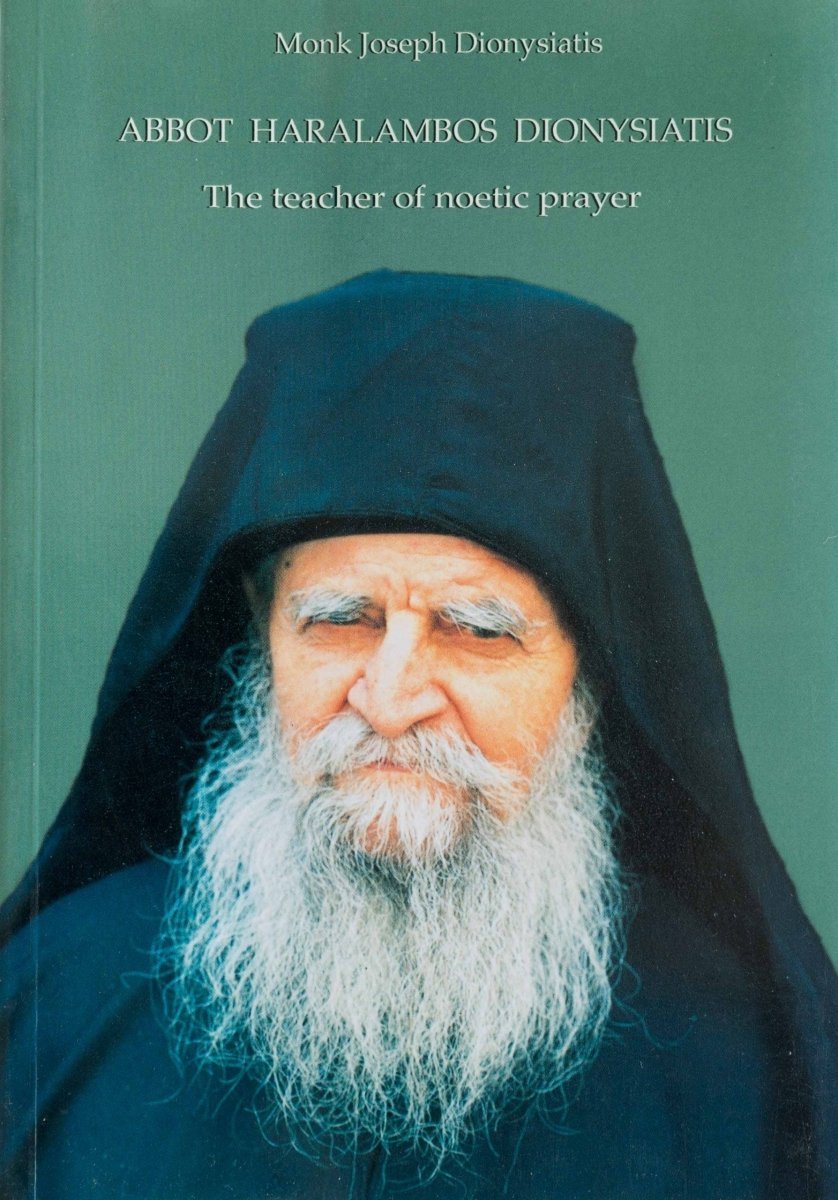 Abbot Haralambos Dionysiatis: The Teacher of Noetic Prayer - Luxe Regalia