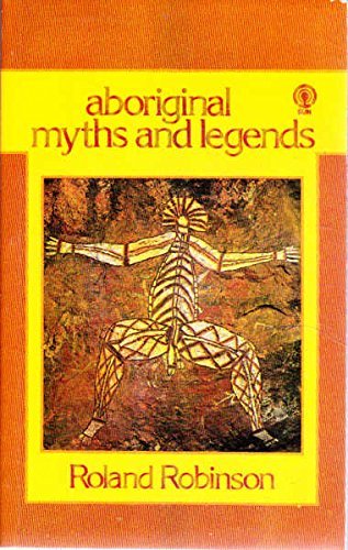 Aboriginal Myths and Legends by Roland Robinson - Luxe Regalia