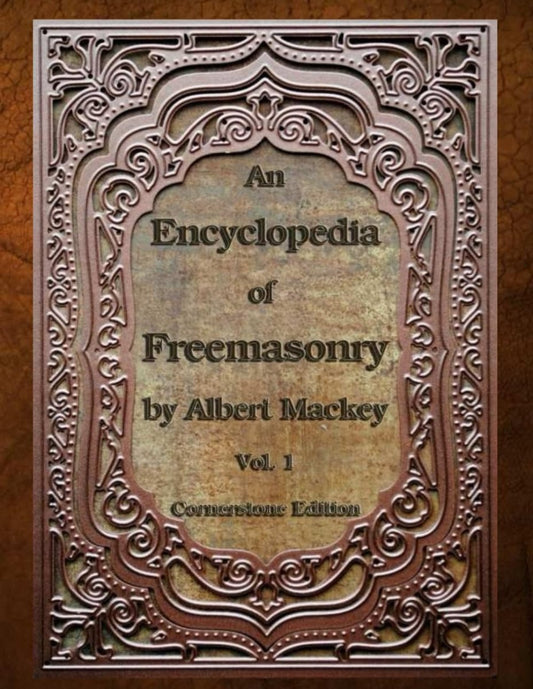 An Encyclopedia of Freemasonry: Volume One: Volume 1 Paperback - Luxe Regalia