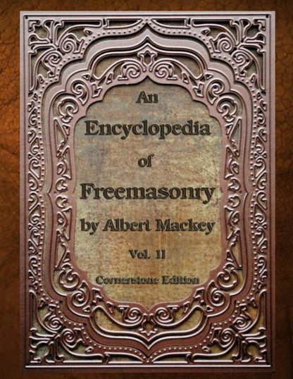 An Encyclopedia of Freemasonry: Volume Two: Volume 2 Paperback - Luxe Regalia