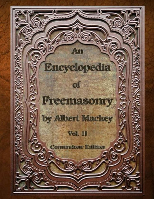 An Encyclopedia of Freemasonry: Volume Two: Volume 2 Paperback - Luxe Regalia