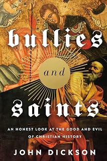 Bullies and Saints: An Honest Look at the Good and Evil of Christian History - Luxe Regalia
