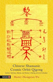 Chinese Shamanic Cosmic Orbit Qigong: Esoteric Talismans, Mantras, and Mudras in Healing and Inner Cultivation - Luxe Regalia