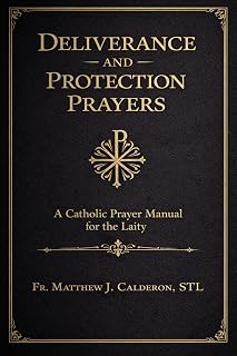 Deliverance and Protection Prayers: A Catholic Prayer Manual for the Laity in Times of Spiritual Distress - Luxe Regalia