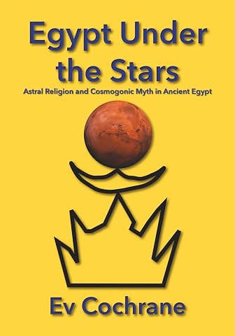 Egypt Under the Stars: Astral Religion and Cosmogonic Myth in Ancient Egypt - Luxe Regalia