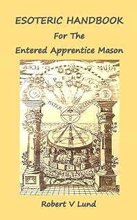Esoteric Handbook for the Entered Apprentice Mason: 1 - Luxe Regalia