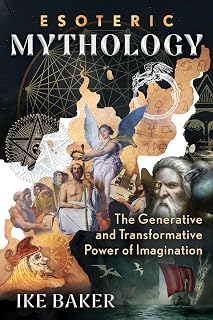 Esoteric Mythology: The Generative and Transformative Power of Imagination - Luxe Regalia
