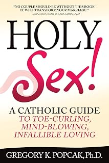 Holy Sex!: A Catholic Guide to Toe-Curling, Mind-Blowing, Infallible Loving - Luxe Regalia