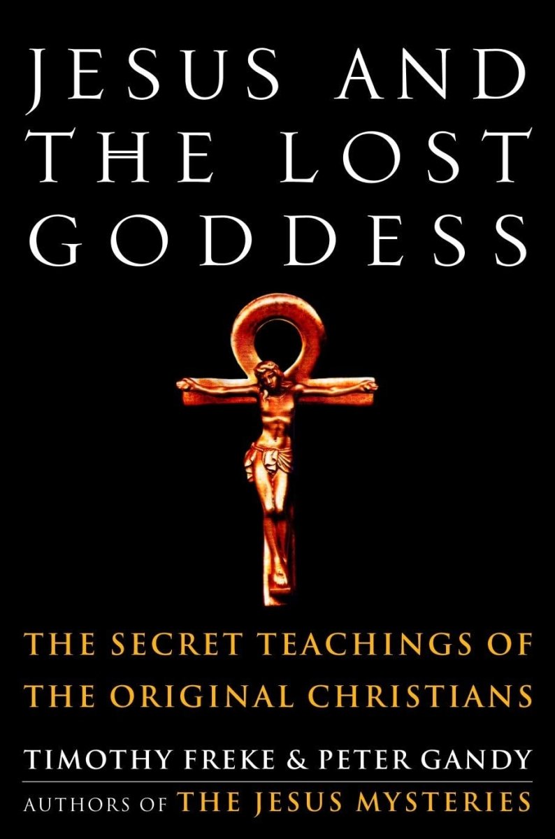 Jesus and the Lost Goddess: The Secret Teachings of the Original Christians Paperback - Luxe Regalia
