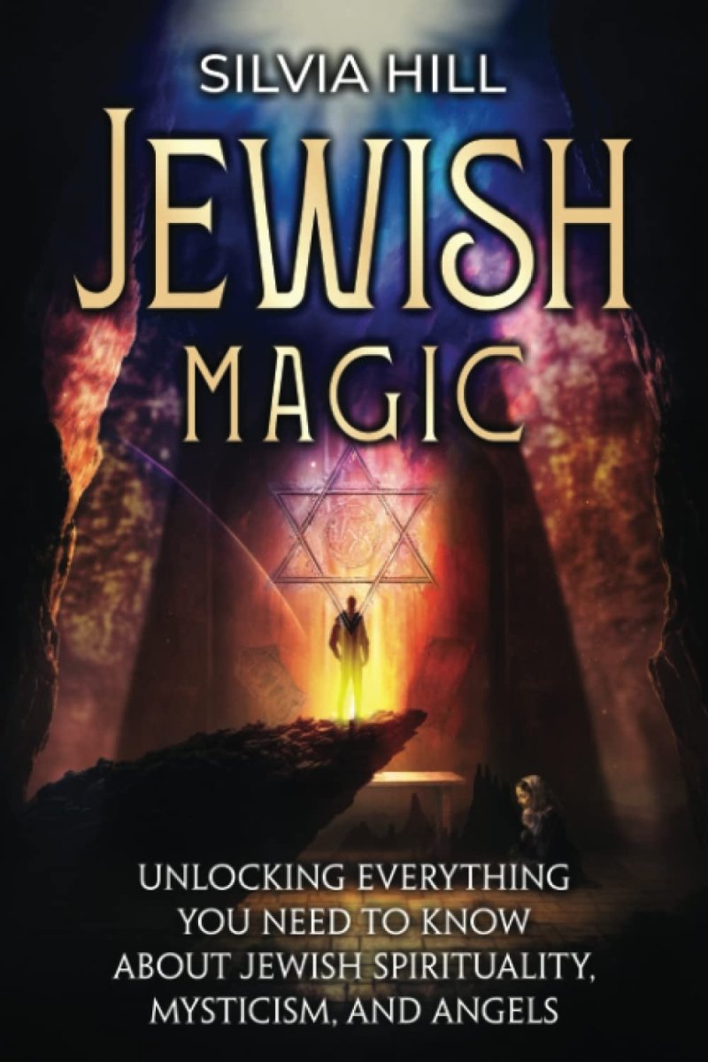 Jewish Magic: Unlocking Everything You Need to Know about Jewish Spirituality, Mysticism, and Angels - Luxe Regalia