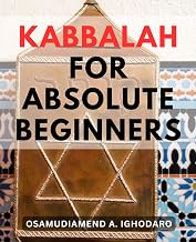 Kabbalah For Absolute Beginners: A Guide to the Mysteries of Spiritual Wisdom and Jewish Mysticism | Exploring the-Esoteric Teachings and-Transformative Practices of-the-Kabbalah-Tradition - Luxe Regalia