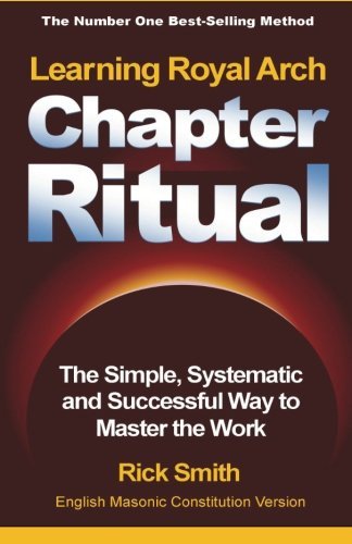 Learning Royal Arch Chapter Ritual: The Simple, Systematic and Successful Way to Master the Work Paperback - Luxe Regalia