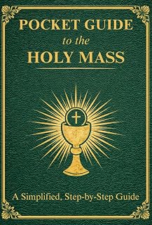 Pocket Guide to the Holy Mass: A compact pocket-size edition of the complete Catholic Order of the Holy Mass, created for Newcomers and Returning ... reverent Mass book they can carry anywhere - Luxe Regalia