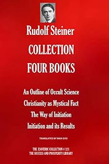 RUDOLF STEINER COLLECTION FOUR BOOKS: An Outline of Occult Science; Christianity as Mystical Fact; The Way of Initiation; Initiation and its Results - Luxe Regalia