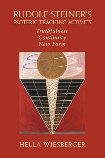 Rudolf Steiner's Esoteric Teaching Activity: Truthfulness - Continuity - New Form - Luxe Regalia