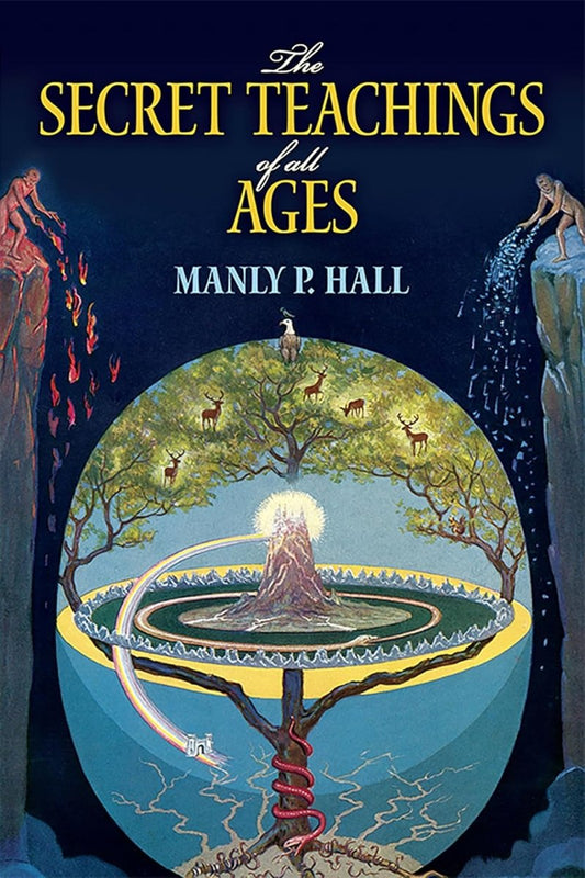 Secret Teachings of All Ages: An Encyclopedic Outline of Masonic, Hermetic, Qabbalistic and Rosicrucian Symbolical Philosophy Paperback - Luxe Regalia
